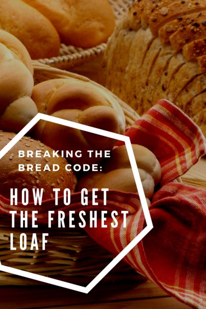 Breaking The Bread Code: How To Get The Freshest Loaf